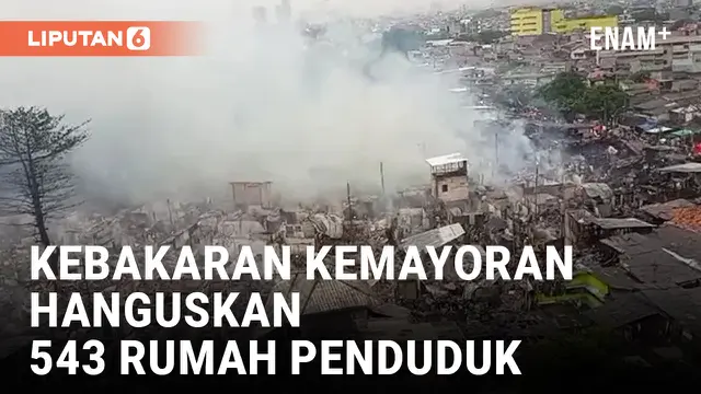 VIDEO: 543 Rumah Terbakar di Pemukiman Padat Penduduk Kemayoran