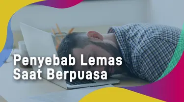 Penyebab Lemas Saat Berpuasa