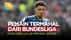 Berita spotlight kali ini membahas tentang empat pemain termahal yang dibeli klub Premier League dari Bundesliga.