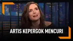 Deretan Artis Cantik Ini Pernah Kepergok Mencuri