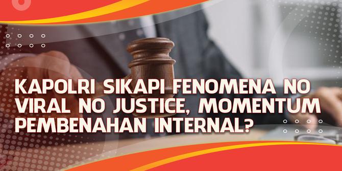 VIDEO Headline: Kapolri Sikapi Fenomena 'No Viral No Justice', Momentum Pembenahan Internal?