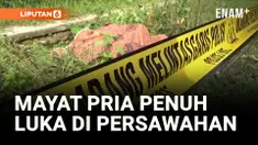 MAYAT PRIA PENUH LUKA DITEMUKAN DI TEPI PERSAWAHAN