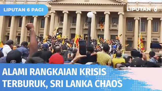 VIDEO: Sri Lanka Bangkrut, Warga Merangsek Masuk ke Kediaman Presiden
