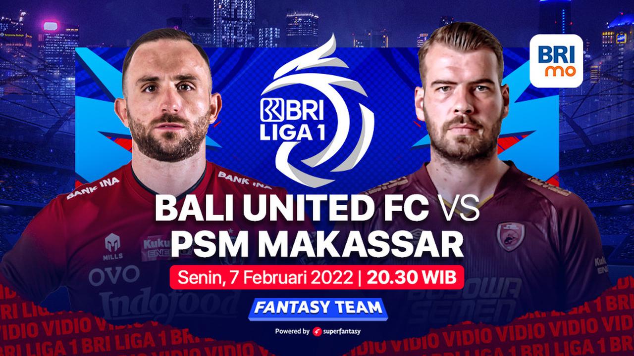 Jadwal Big Match BRI Liga 1 Malam Hari Ini : PSM Makassar Vs Bali United di Vidio