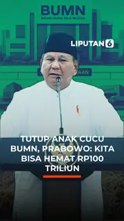 Tutup Anak Cucu BUMN, Prabowo: Kita Bisa Hemat Rp100 Triliun