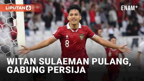 VIDEO: Witan Sulaeman Pulang, Terima Pinangan Persija Jakarta