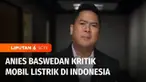 Pernyataan bakal calon presiden, Koalisi Perubahan untuk Persatuan, Anies Baswedan soal mobil listrik menuai respon sejumlah menteri. Sebenarnya seberapa jauh dampak mobil listrik terhadap perbaikan kualitas lingkungan? Lalu apakah subsidi mobil list...