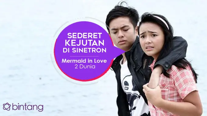 [Bintang] Sederet Kejutan di Sinetron Mermaid in Love 2 Dunia