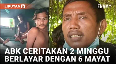 ABK KM Sri Mariana Ceritakan Situasi di Kapal Sebelum dan Sesudah Kematian 6 Rekan