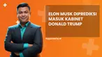 Elon Musk diprediksi masuk kabinet Donald Trump, simak penjelasannya di News Flash Liputan6.com.
