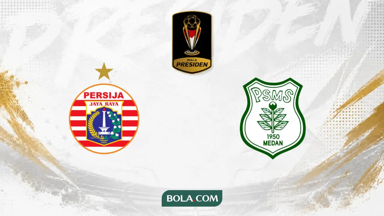 Prediksi Piala Presiden 2026: Persija Vs PSMS