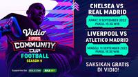 Link Live Streaming Vidio Community Cup Football Season 9 : Chelsea Vs Real Madrid, Liverpool Vs Atletico Madrid