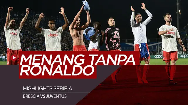 VIDEO: Tanpa Cristiano Ronaldo, Juventus Tekuk Brescia 2-1