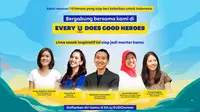 Program mentoring ‘Every U Does Good Heroes’ merupakan bagian dari rangkaian kampanye ‘Every U Does Good’ dari PT Unilever Indonesia Tbk.