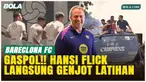 Hansi Flick Tak Mau Santai, Barcelona Tetap Latihan Setelah Kunci Gelar La Liga