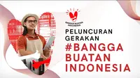 Peluncuran Gerakan #Bangga Buatan Indonesia