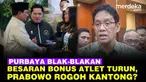 Menteri Keuangan, Purbaya Yudhi Sadewa mengungkapkan, bonus untuk para atlet Sea Games bakal diambil dari dana APBN.