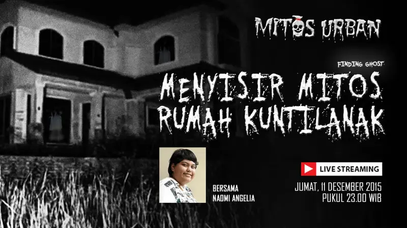 Finding Ghost: Menelusuri 'Rumah Kuntilanak'