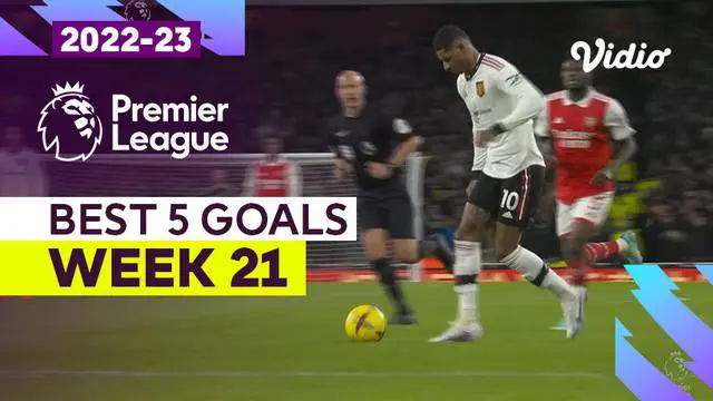 VIDEO: 5 Gol Terbaik Liga Inggris Pekan 21, Marcus Rashford Nomor 1
