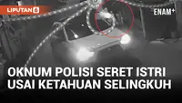 Ketahuan Selingkuh, Oknum Polisi di Makassar Seret Istri Gunakan Mobil