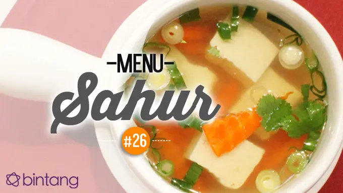 [Bintang] Menu Sahur Hangat dengan Sup Tahu