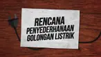 Kementerian Energi dan Sumber Daya Mineral (ESDM) dan PT PLN (Persero) tengah menggodok penyederhanaan kelas golongan pelanggan listrik rumah tangga non-subsidi.