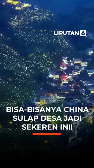 Bisa-Bisanya China Sulap Desa Jadi Sekeren Ini!