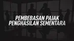 Pemerintah pada Rabu (11/3/2020) membebaskan Pajak Penghasilan (PPh) 21 sementara bagi karyawan selama 6 bulan.