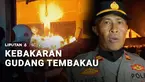 Kebakaran yang melalap kompleks pergudangan tembakau di Bondowoso, Jawa Timur. Kebakaran besar ini membuat warga sekitar panik.