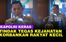 VIDEO: Kapolri Tegaskan Wajib Tindak Tegas Kejahatan saat Rakyat Kecil jadi Korban