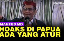 VIDEO: Menko Mahfud Sebut Hoaks di Papua Disengaja, Diatur dari Jauh