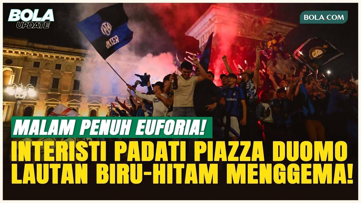 Pecah! Interisti Padati Piazza Duomo, Rayakan Gelar Scudetto ke-21 Inter Milan