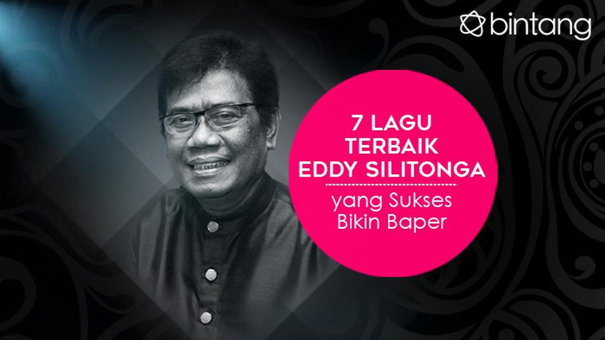 7 Lagu Terbaik Eddy Silitonga yang Sukses Bikin Baper