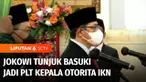 Kepala Otorita Ibu Kota Nusantara, Bambang Susantono dan Wakil Kepala Otorita IKN, Dhony Rahajoe mengundurkan diri. Sebagai gantinya, Presiden menunjuk Menteri PUPR, Basuki Hadimuljono dan Wakil Menteri ATR, Raja Juli Antoni sebagai Pelaksana Tugas.