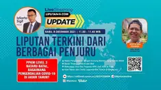 Liputan6 Update Rabu,  8 Desember 2021 pukul 11.00 WIB menyajikan laporan dari segala penjuru dengan tema PPKM Level 3 Nataru Batal, Bagaimana Pengendalian Covid-19 di Akhir Tahun?