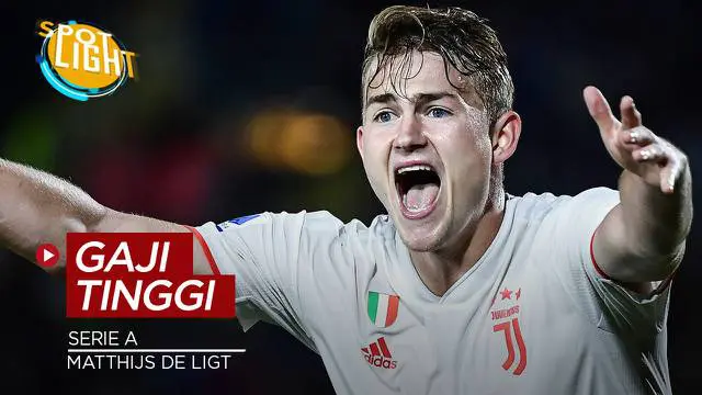 VIDEO: Matthijs de Ligt dan 3 Pemain dengan Gaji Tertinggi di Serie A