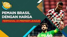 Berita video spotlight kali ini membahas tentang empat pemain Brasil dengan nilai transfer tertinggi di Liga Inggris.