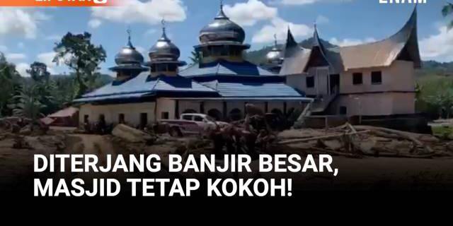 Cerita Masjid Tetap Berdiri Usai Diterjang Banjir Besar