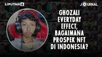 Journal_Ghozali Everyday Effect, Bagaimana Prospek NFT di Indonesia? (Liputan6.com/Abdillah)