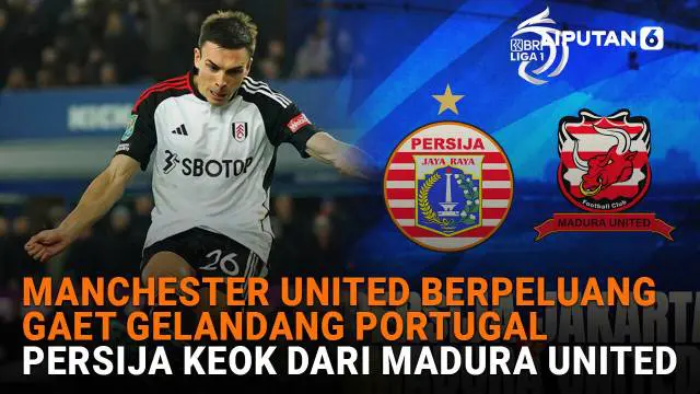 Mulai dari Manchester United berpeluang gaet gelandang Portugal hingga Persija keok dari Madura United, berikut sejumlah berita menarik News Flash Sport Liputan6.com.