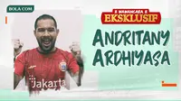 Wawancara Eksklusif -  Andritany Ardhiyasa (Bola.com/Adreanus Titus)