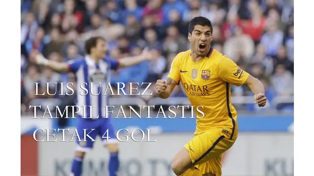Luis Suarez tampil fantastis dengan mencetak 4 gol ke gawang Deportivo La Coruna, Rabu (20/4/2016). Barcelona mencukur tuan rumah dengan skor 8-0.