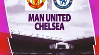 Liga Inggris - Man United vs Chelsea (Bola.com/Decika Fatmawaty)