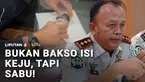 Modus menyelundupkan sabu-sabu ke dalam Lapas kali ini di dalam bakso. Saat dibelah bukan bakso berisi keju, tapi bakso berisi sabu.