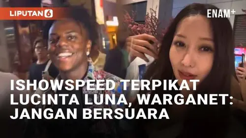 VIDEO: Momen IShowSpeed Terpesona dengan Lucinta Luna, Warganet: Jangan Ngomong Dulu