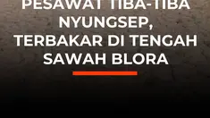 Pesawat rakit milik FASI jatuh dan terbakar di area persawahan Blora, Jawa Tengah. Dua kru berhasil menyelamatkan diri dan kini menjalani perawatan di Puskesmas Ngawen dalam kondisi sadar.