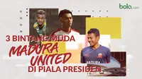 Tiga Bintang Muda Madura United di Piala Presiden. (Bola.com/Dody Iryawan)
