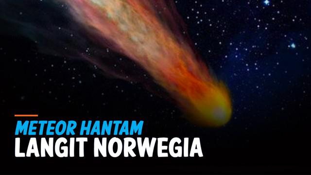 Sebuah meteor dilaporkan menghantam bumi, tepatnya di langit Norwegia. Terdengar suara gemuruh keras disertai kilatan cahaya.