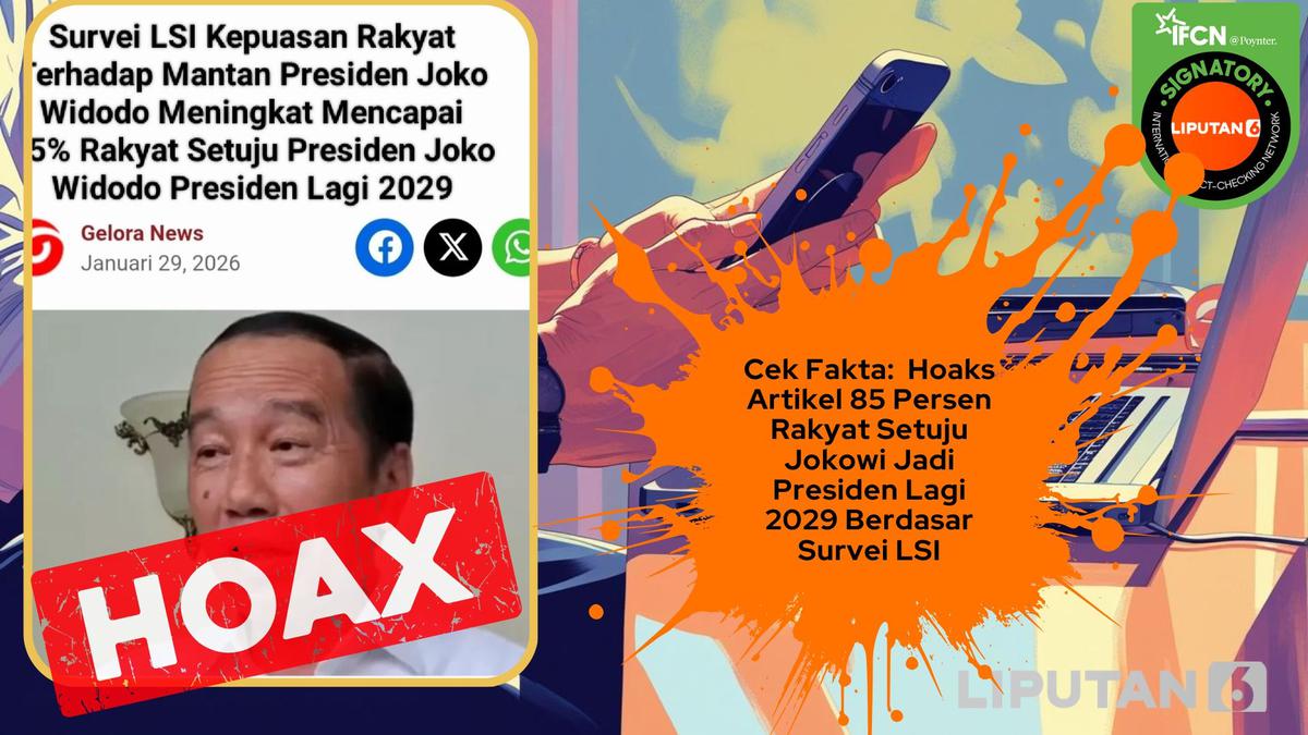 Cek Fakta: Hoaks Artikel Survei LSI Sebut 85 Persen Rakyat Setuju Jokowi Jadi Presiden Lagi 2029