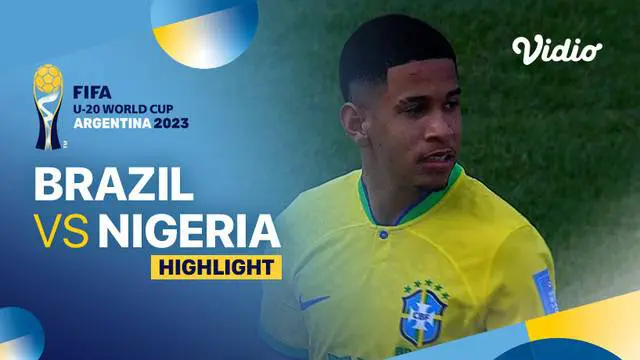 Berita Video, Highlights pertandingan Piala Dunia U-20 antara Brasil Vs Nigeria pada Minggu (28/5/2023)